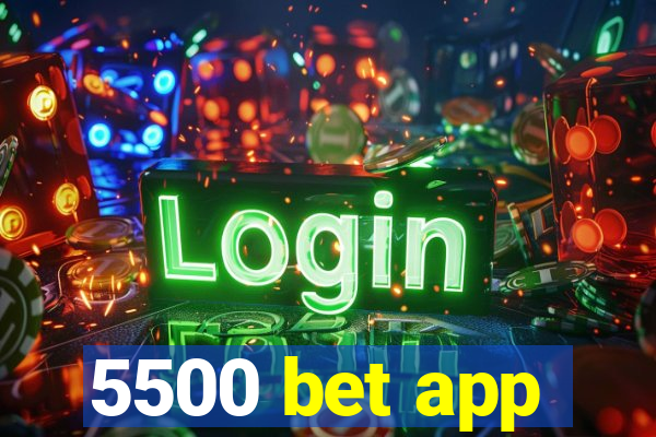 5500 bet app